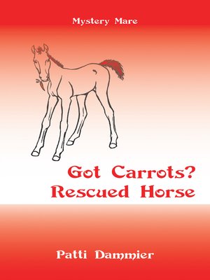 cover image of Got Carrots? Rescued Horse